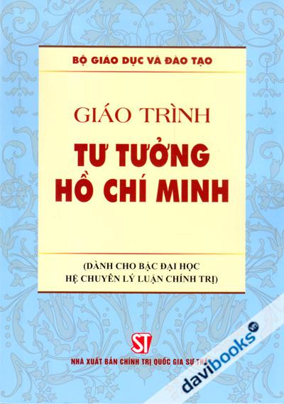 Giáo Trình Tư Tưởng Hồ Chí Minh (Dành Cho Bậc ĐH Hệ Chuyên Lý Luận Chính Trị)