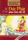 Sự Tích Đức Phật Giáo Hóa Đệ Tử