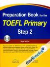 Preparation Book For The TOEFL Primary Step 2 - Kèm CD