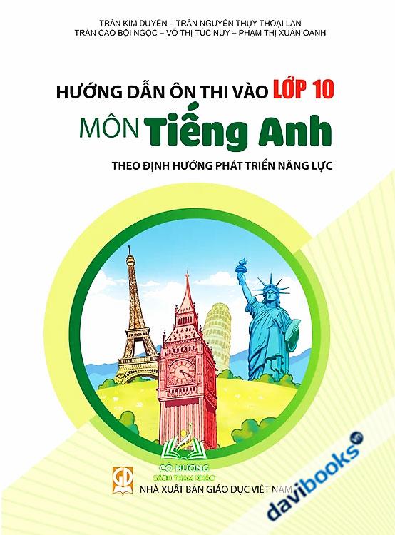 Hướng Dẫn Ôn Thi Vào Lớp 10 Môn Tiếng Anh (Theo Định Hướng Phát Triển Năng Lực)
