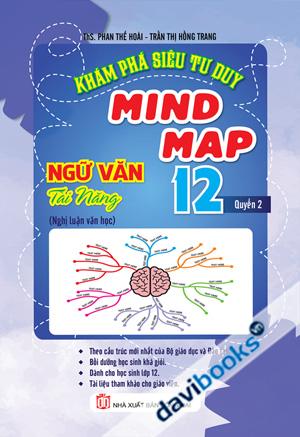 Khám Phá Siêu Tư Duy Mind Map Ngữ Văn Tài Năng 12 Quyển 2