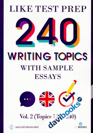 240 Writing Topics With Sample Essays Vol 2 (Topics 121 - 240)