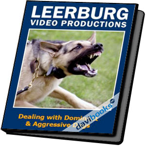 Dealing With Aggressive And Dominant Dogs Cách Huấn Luyện Những Con Chó Dữ (Trọn Bộ)