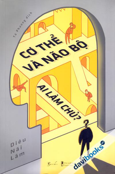 Cơ Thể Và Não Bộ Ai Làm Chủ