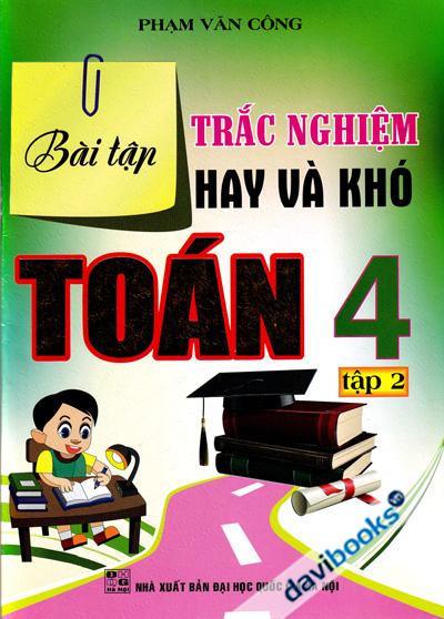 Bài Tập Trắc Nghiệm Hay Và Khó Toán 4 Tập 2