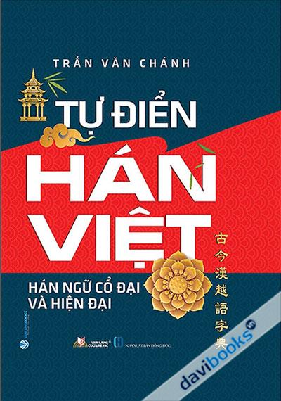 Tự Điển Hán Việt Hán Ngữ Cổ Đại Và Hiện Đại (Khổ Nhỏ - Tái bản 2021)