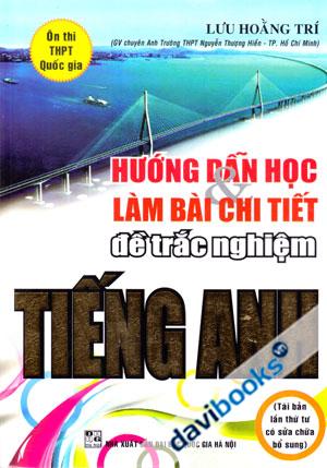 Hướng Dẫn Học Và Làm Bài Chi Tiết Đề Trắc Nghiệm Tiếng Anh