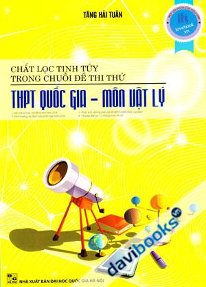 Chắt Lọc Tinh Túy Trong Chuỗi Đề Thi Thử THPT Quốc Gia Môn Vật Lý