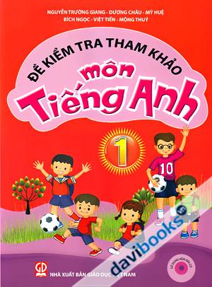 Đề Kiểm Tra Tham Khảo Môn Tiếng Anh 1 (Không Kèm 02 CD)