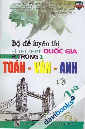 Bộ Đề Luyện Thi Kì Thi THPT Quốc Gia 2 Trong 1 Toán Văn Anh