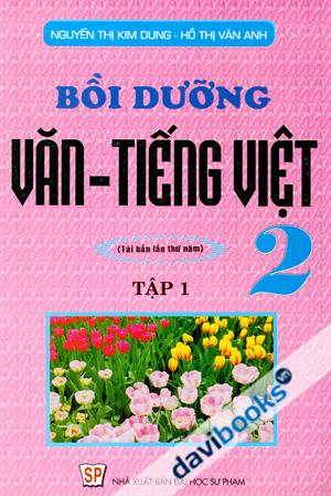 Bồi Dưỡng Văn - Tiếng Việt 2 (Tập 1)