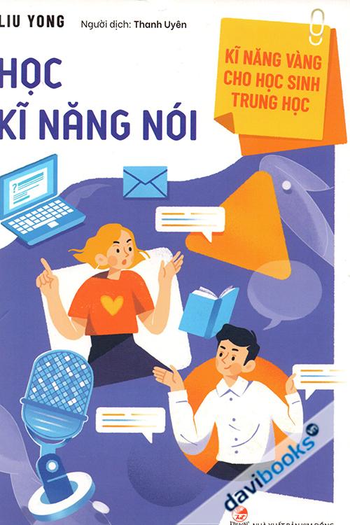 Kĩ Năng Vàng Cho Học Sinh Trung Học: Học Kĩ Năng Nói