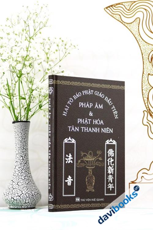 Hai Tờ Báo Phật Giáo Đầu Tiên - Pháp Âm Và Phật Hóa Tân Thanh Niên (Có 3 Phiên Bản)