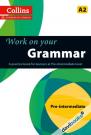 Collins Work on your Grammar Pre-Intermediate A2