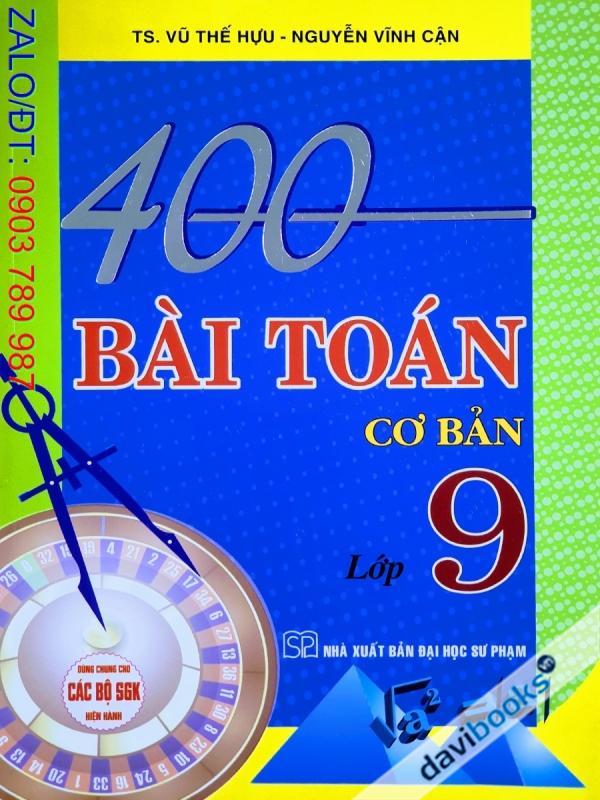400 Bài Toán Cơ Bản Lớp 9 (Bộ SGK Hiện Hành)