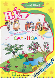 Bé Tô Màu Và Làm Quen Môi Trường - Cây Hoa