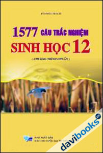 1577 câu trắc nghiệm Sinh học 12