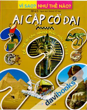 Vì Sao? Như Thế Nào? Ai Cập Cổ Đại