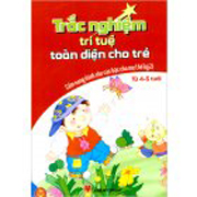Trắc Nghiệm Trí Tuệ Toàn Diện Cho Trẻ Từ 4 - 5 Tuổi (Cẩm Nang Dành Cho Các Bậc Cha Mẹ Thế Kỷ 21)