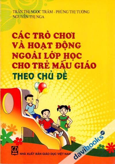 Các Trò Chơi Và Hoạt Động Ngoài Lớp Học Cho Trẻ Mẫu Giáo Theo Chủ Đề