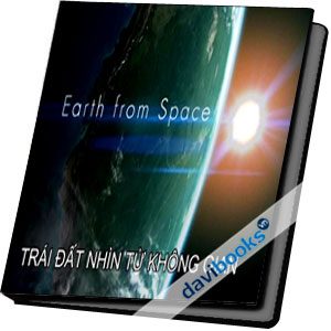 Earth From Space (2012) – Trái Đất Nhìn Từ Không Gian 