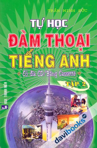 Tự Học Đàm Thoại Tiếng Anh Tập 2 Kèm CD