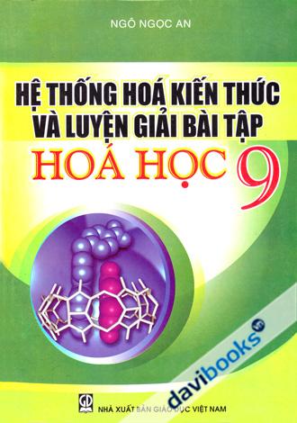 [9] Hệ Thống Hóa Kiến Thức Và Luyện Giải Bài Tập Hóa Học 9