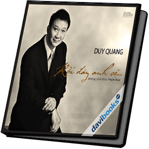 Những Tình Khúc Phạm Duy Rồi Đây Anh Sẽ Duy Quang