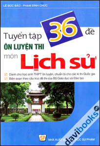 Tuyển Tập 36 Đề Ôn Luyện Thi Môn Lịch Sử