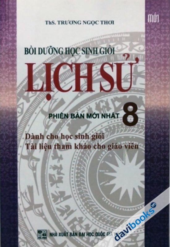 Bồi Dưỡng Học Sinh Giỏi Lịch Sử 8 Phiên Bản Mới Nhất