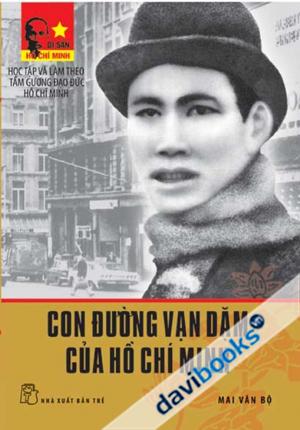 Di Sản Hồ Chí Minh Con Đường Vạn Dặm Của Hồ Chí Minh 