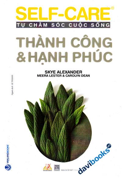 Self-Care Tự Chăm Sóc Cuộc Sống - Thành Công & Hạnh Phúc