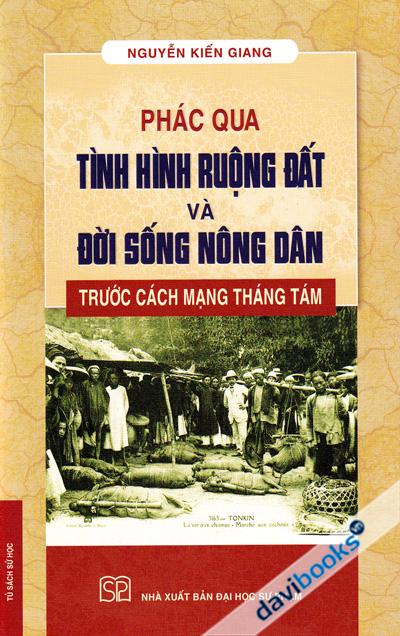 Phác Qua Tình Hình Ruộng Đất Và Đời Sống Nông Dân Trước Cách Mạng Tháng Tám