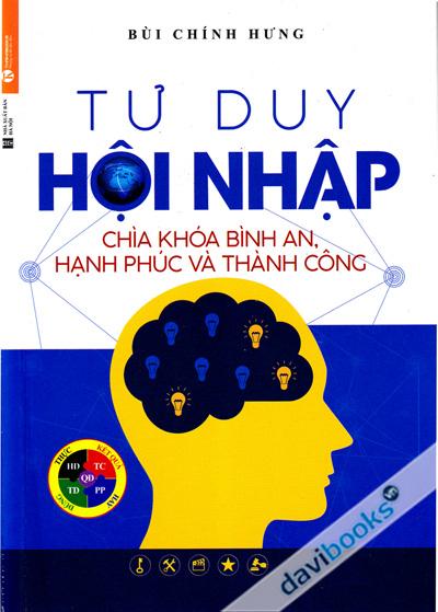 Tư Duy Hội Nhập Chìa Khóa Bình An Hạnh Phúc Và Thành Công