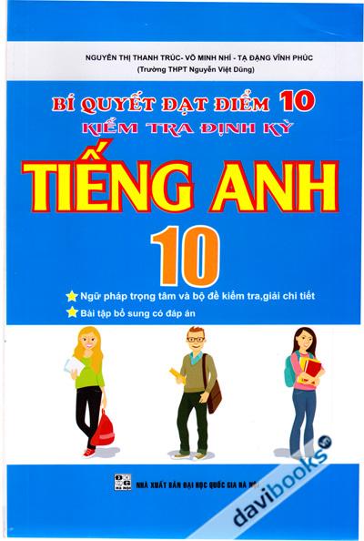 Bí Quyết Đạt Điểm 10 Kiểm Tra Định Kì Tiếng Anh 10