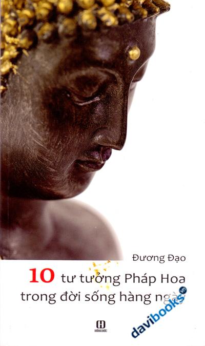 10 Tư Tưởng Pháp Hoa Trong Đời Sống Hàng Ngày