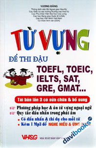 Từ Vựng Để Thi Đậu Toefl Toeic Ielts Sat Gre Gmat - Kèm MP3