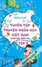 Tuyển Tập Truyện Ngắn Hay Việt Nam Dành Cho Thiếu Nhi Việt Nam Tập 5 