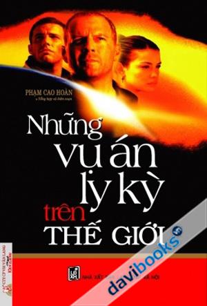 Những Vụ Án Ly Kỳ Trên Thế Giới