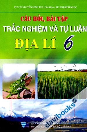 Câu Hỏi Bài Tập Trắc Nghiệm Và Tự Luận Địa Lí 6