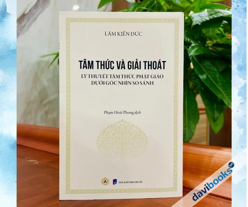 Tâm Thức Và Giải Thoát - Lý Thuyết Tâm Thức Phật Giáo Dưới Góc Nhìn So Sánh