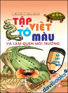 Tập viết tô màu và làm quen môi trường: Bò sát luỡng cư