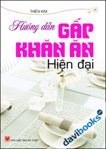 Hướng Dẫn Gấp Khăn Ăn Hiện Đại