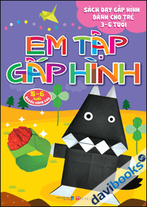 Em tập gấp hình 5 - 6 tuổi - Quyển nâng cao