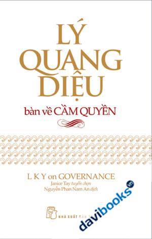 Lý Quang Diệu Bàn Về Cầm Quyền