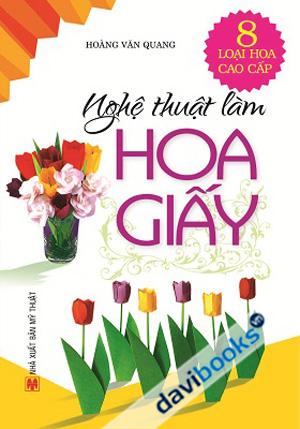 Nghệ Thuật Làm Hoa Giấy