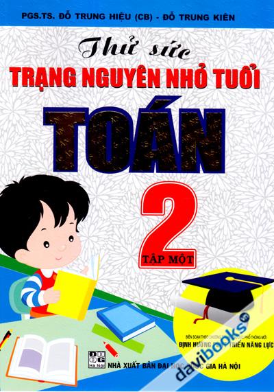 Thử Sức Trạng Nguyên Nhỏ Tuổi Toán 2 Tập 1