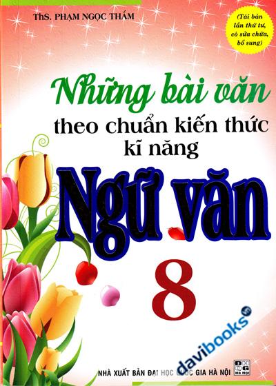 Những bài văn theo chuẩn kiến thức kĩ năng Ngữ Văn 8