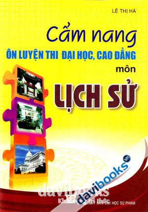 Cẩm Nang Ôn Luyện Thi Đại Học Cao Đẳng Môn Lịch Sử