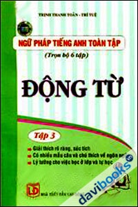 Ngữ Pháp Tiếng Anh Toàn Tập Động Từ (Tập 3)